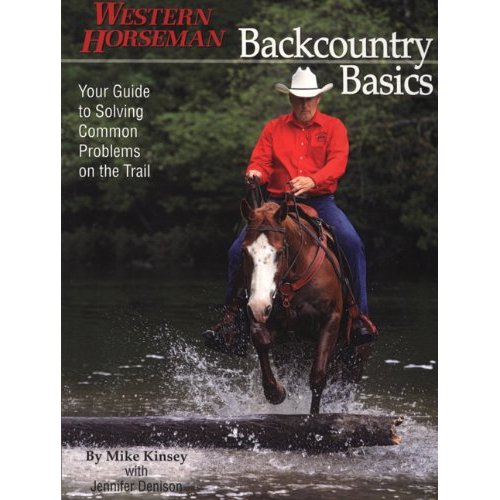 Backcountry Basics: Guide to Solving Problems on the Trail by Mike Kinsey with Jennifer Denison