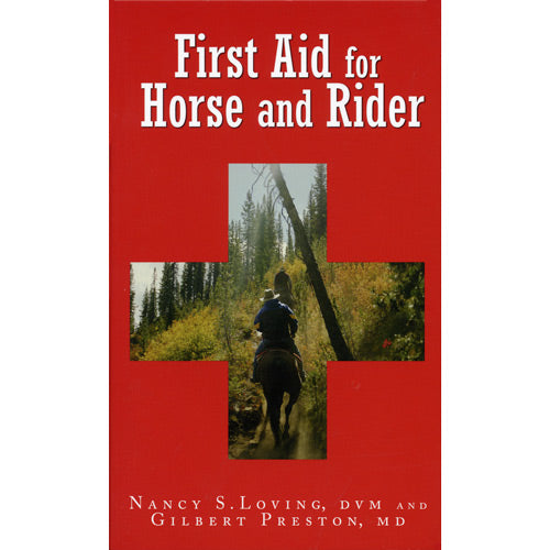 First Aid for Horse and Rider by Nancy Loving, DVM and Gilbert Preston, MD