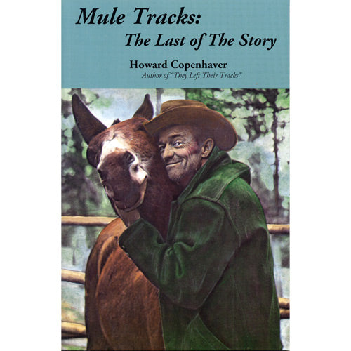 Mule Tracks: The Last of The Story by Howard Copenhaver